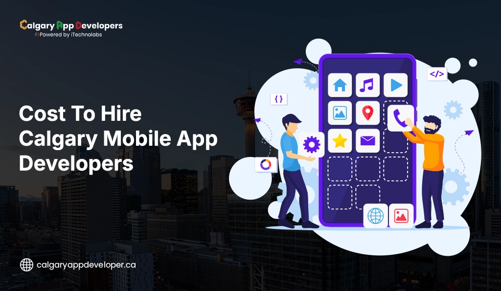 Cost To Hire Calgary Mobile App Developers