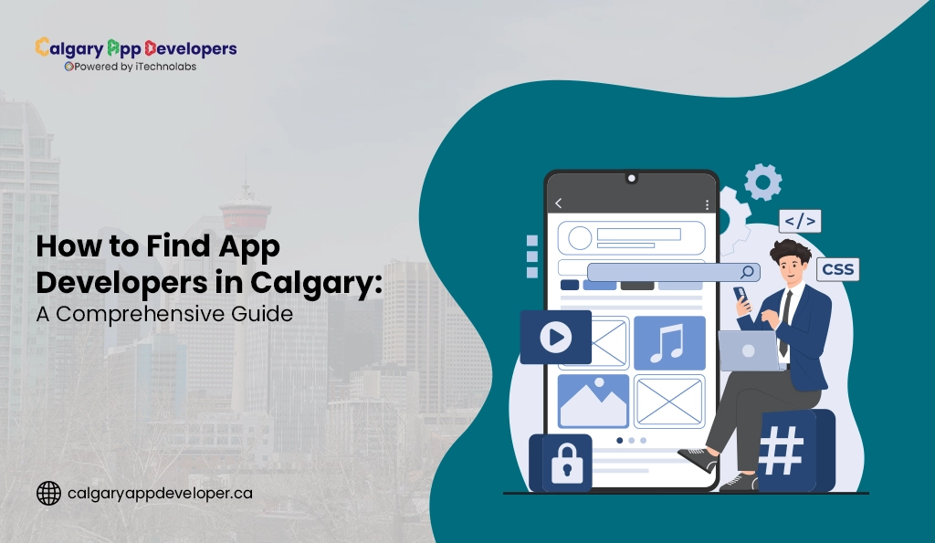 How to Find App Developers in Calgary - Calgary App Developer