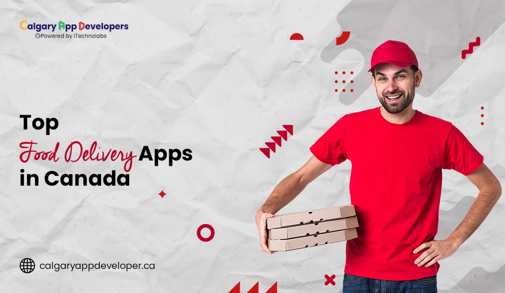 Top Food Delivery Apps in Canada - Calgary App Developer