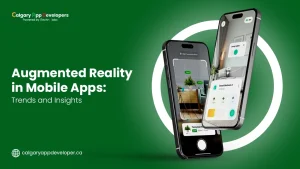 Augmented Reality in Mobile Apps Trends and Insights - Calgary App Developer