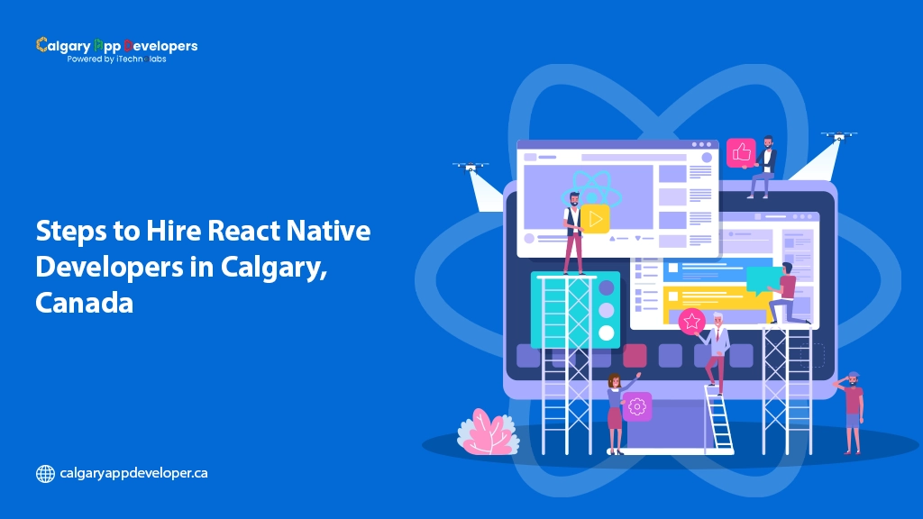Steps to Hire React Native Developers in Calgary, Canada - Calgary App Developer