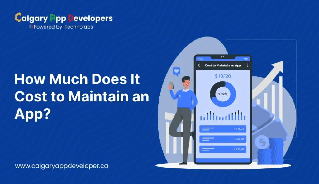 How Much Does It Cost to Maintain an App - Calgary App Developer