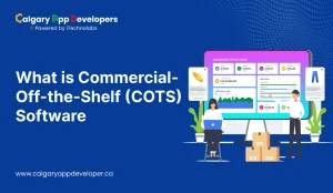 What is Commercial-Off-the-Shelf (COTS) Software - Calgary App Developer