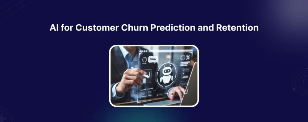 AI for Customer Churn Prediction and Retention