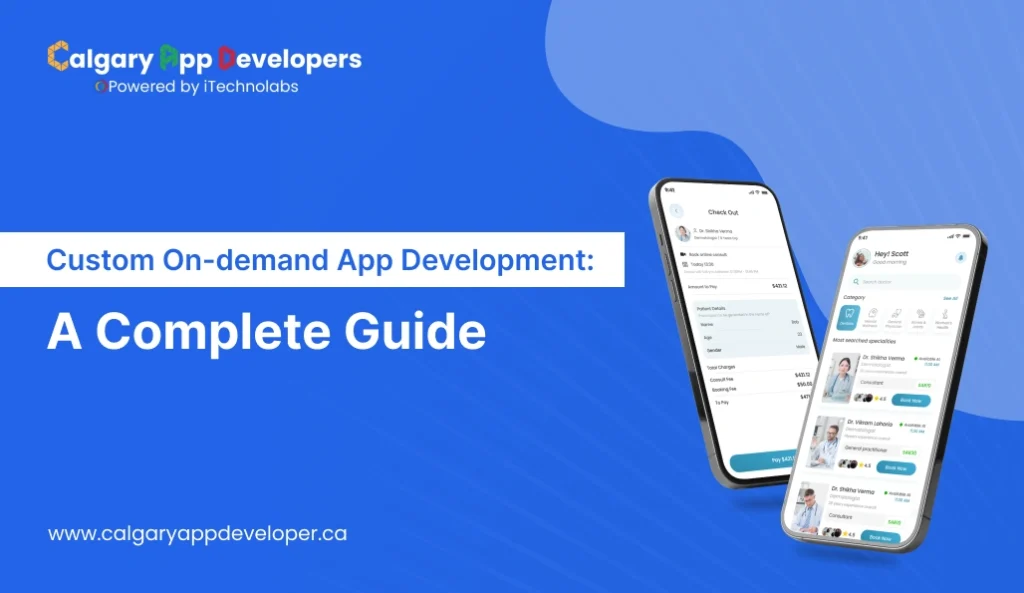 Custom On-demand App Development - Calgary app developer