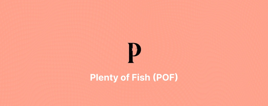 Plenty of Fish (POF)