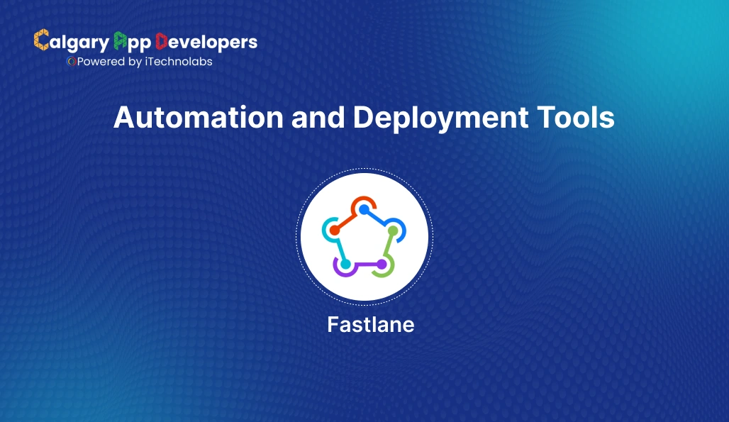 Automation and Deployment Tools - Calgary App Developer