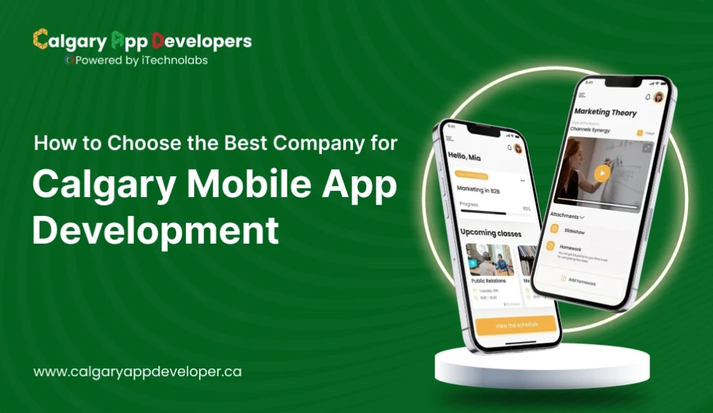 How to Choose the Best Company for Calgary mobile app development- Calgary app developer