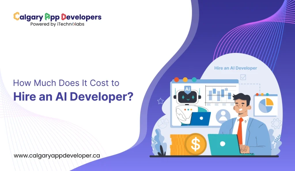How Much Does It Cost to Hire an AI Developer - Calgary App Developer