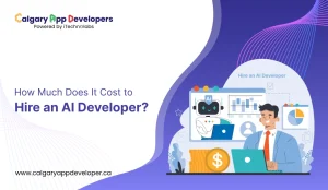 How Much Does It Cost to Hire an AI Developer - Calgary App Developer