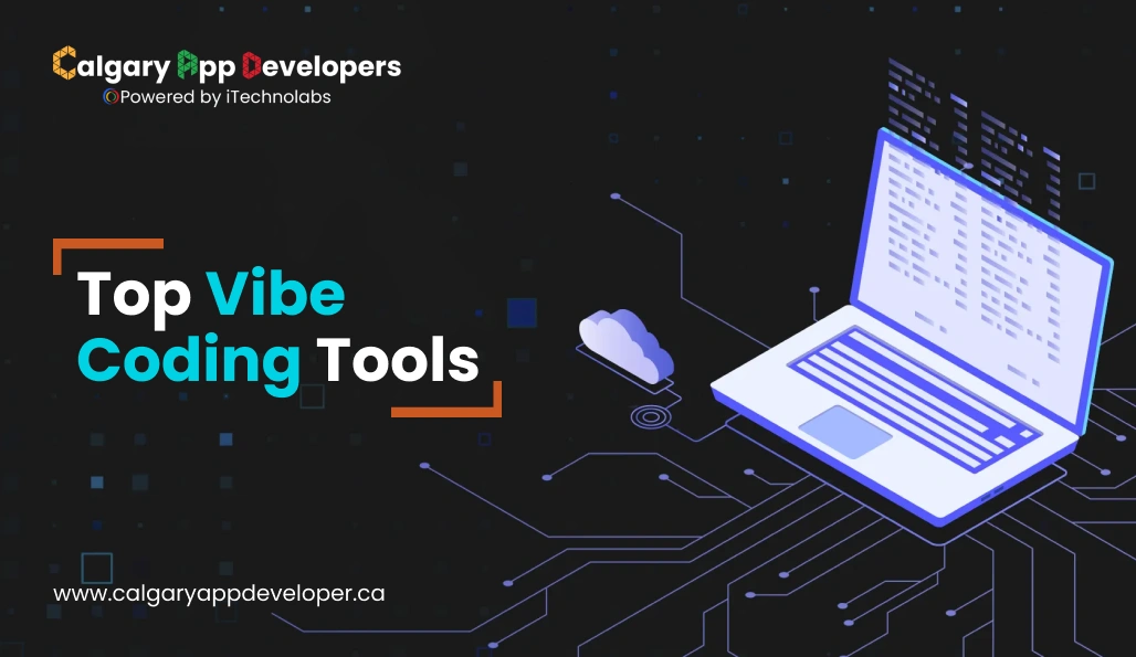 Top Vibe Coding Tools - Calgary App Developer
