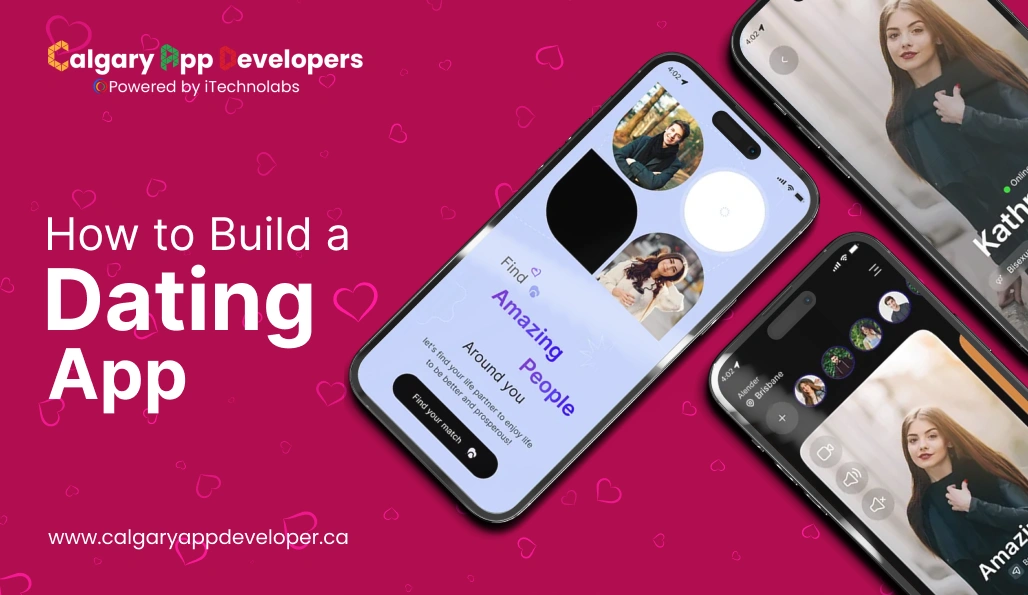 How to Build a Dating App - Calgary App Developer