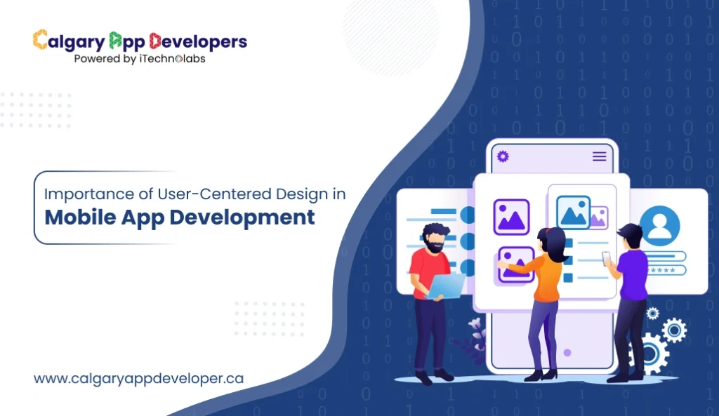Importance of User-Centered Design in Mobile App Development - Calgary App Developer