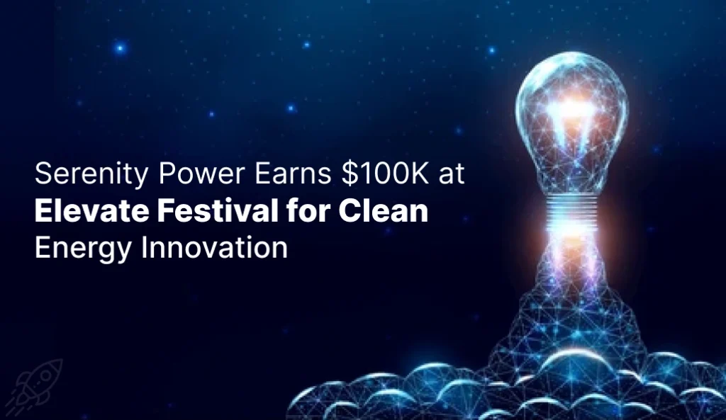 Serenity Power Earns $100K at Elevate Festival for Clean Energy Innovation
