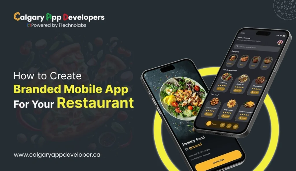 How to Create Branded Mobile App for Your Restaurant - Calgary App Developer