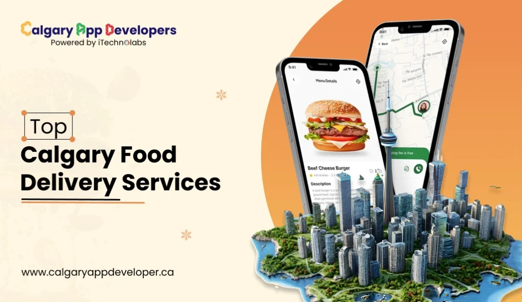 Top Calgary Food Delivery Services - Calgary App Developer