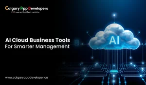 AI Cloud Business Tools for Smarter Management - Calgary App Developer