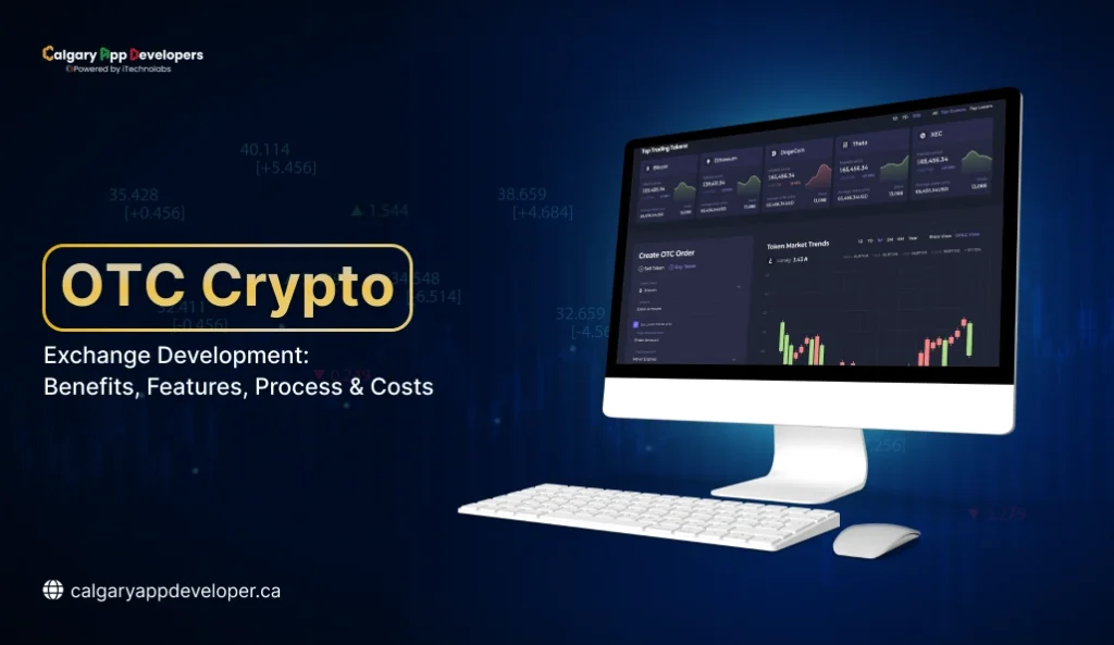 OTC Crypto Exchange Development - Calgary App Developer