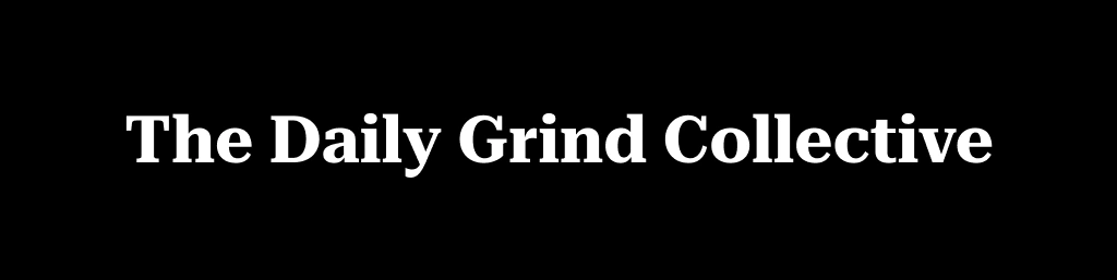 The Daily Grind Collective