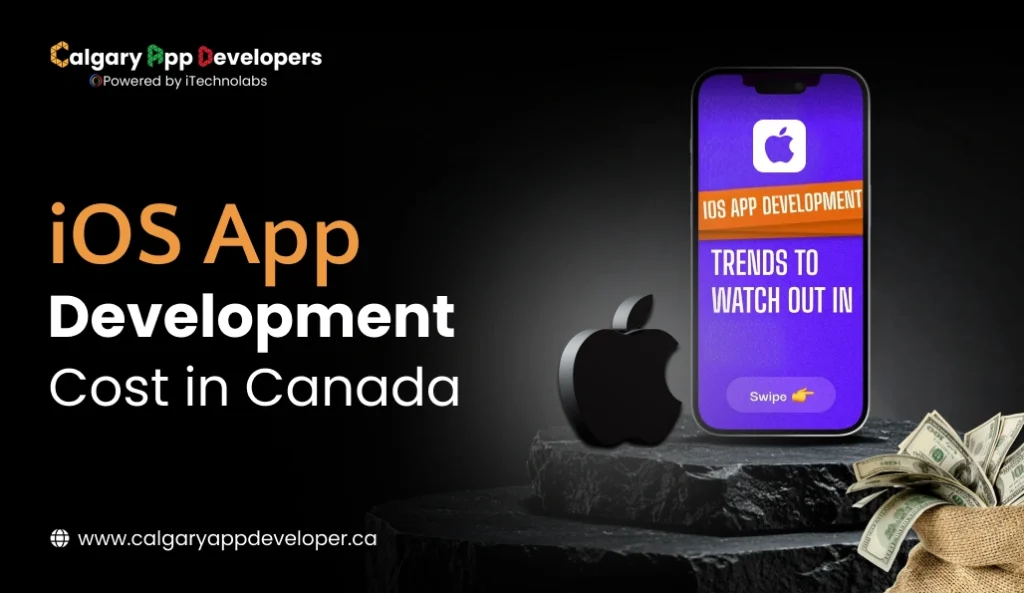 iOS App Development Cost in Canada - Calgary App Developer