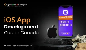 iOS App Development Cost in Canada - Calgary App Developer