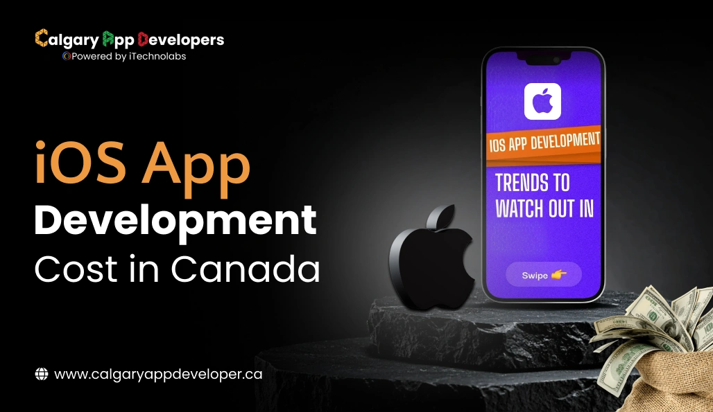 iOS App Development Cost in Canada - Calgary App Developer