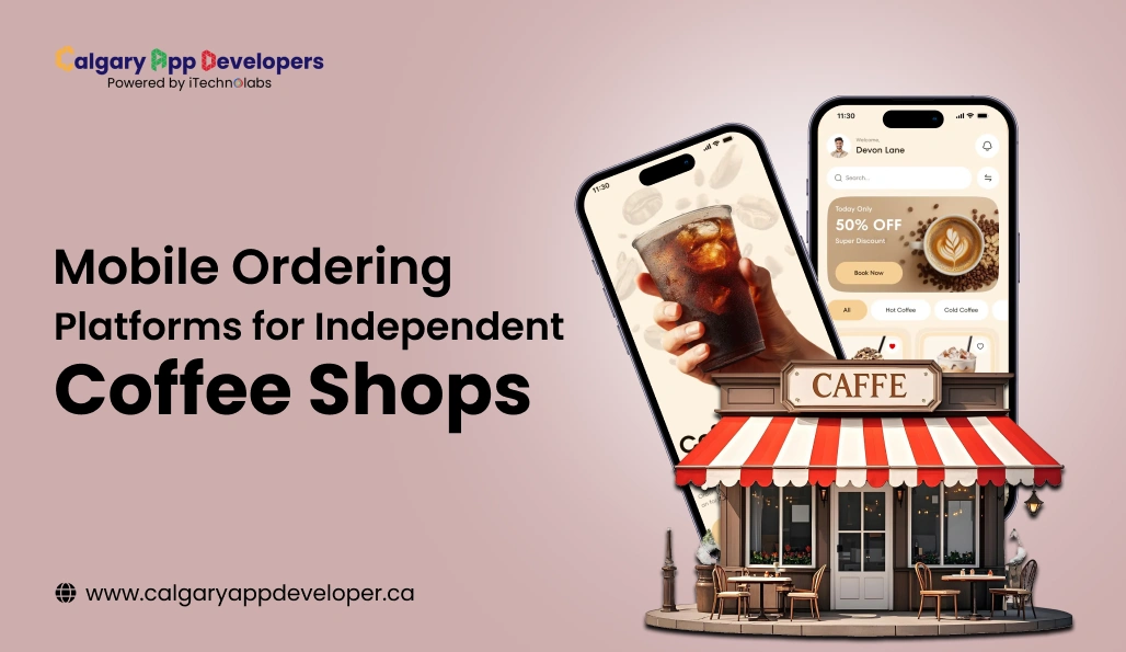 Mobile Ordering Platforms for Independent Coffee Shops - Calgary App Developer