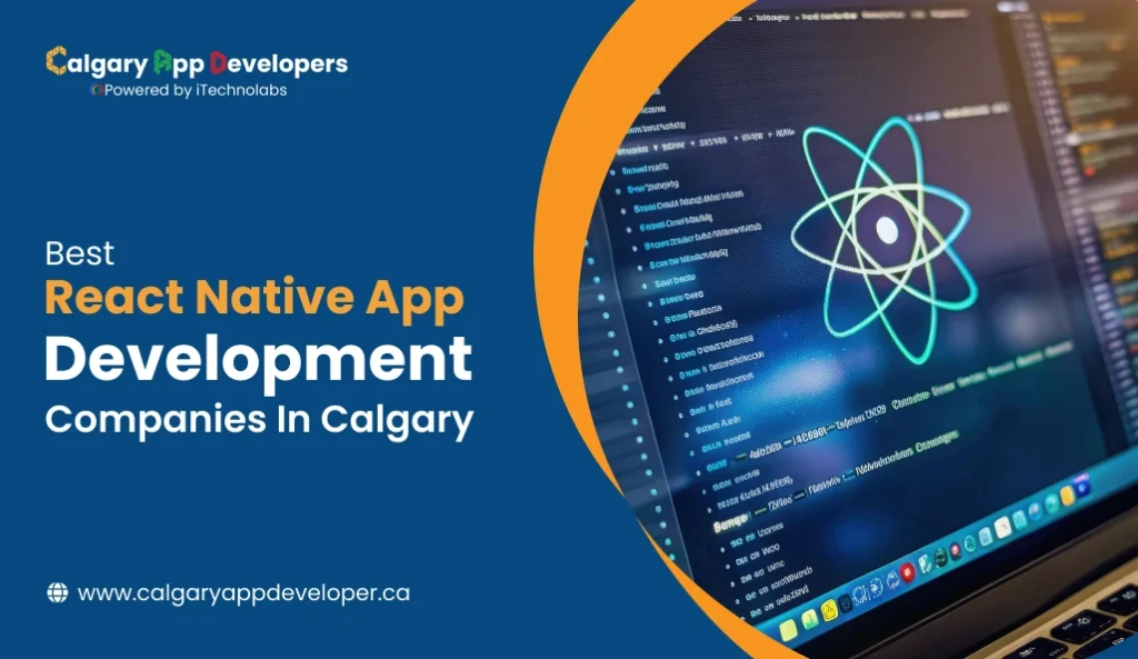 Best React Native App Development Companies in Calgary - Calgary App Developer