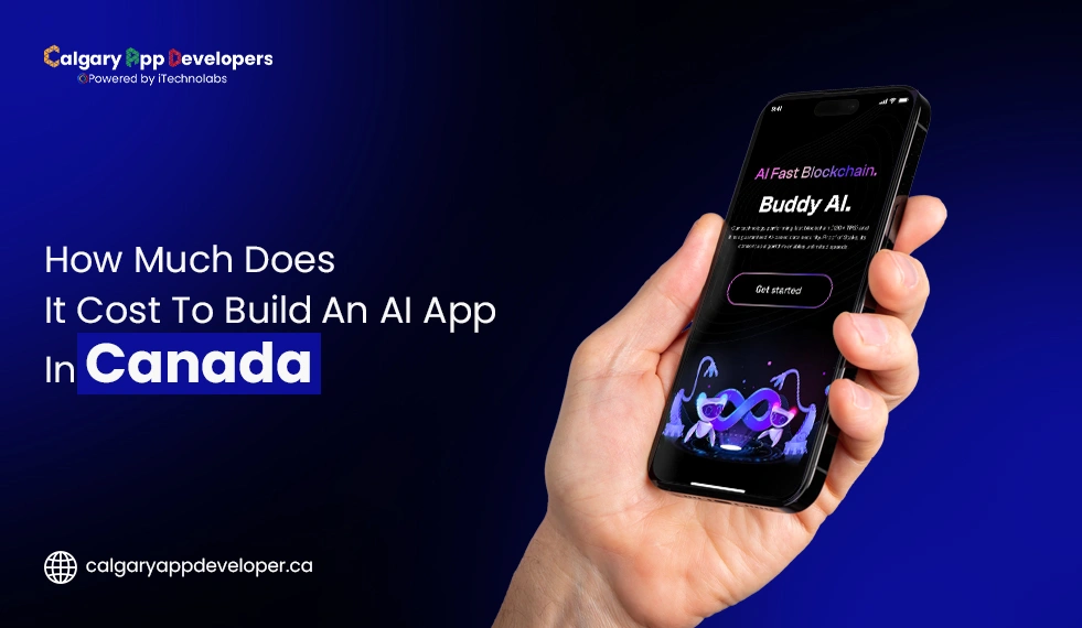 How-Much-Does-It-Cost-To-Build-An-AI-App-In-Canada - Calgary App Developer
