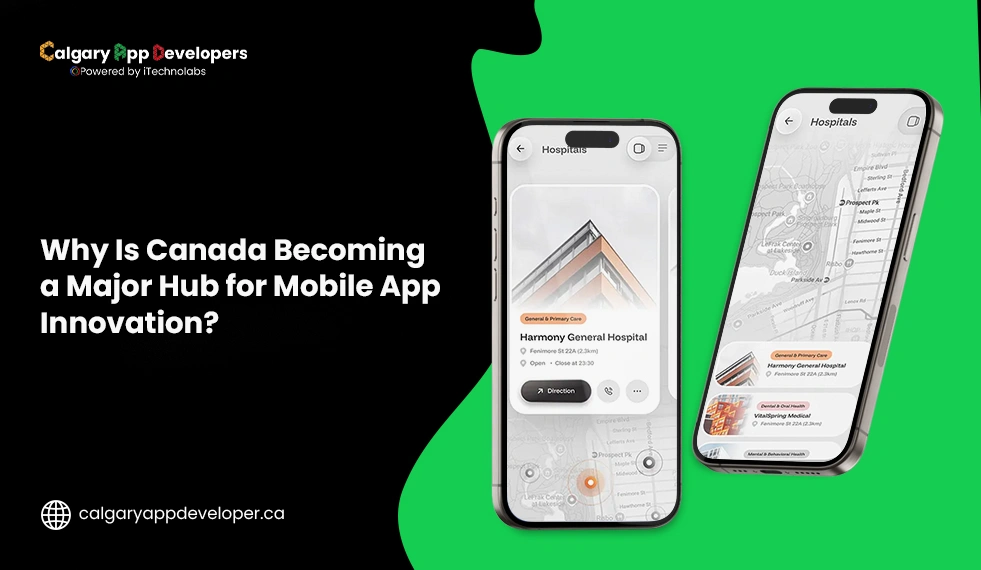 Why-Is-Canada-Becoming-a-Major-Hub-for-Mobile-App-Innovation - Calgary App Developer