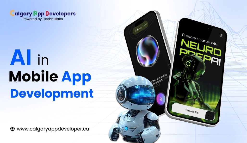 AI in Mobile App Development - Calgary App Developer