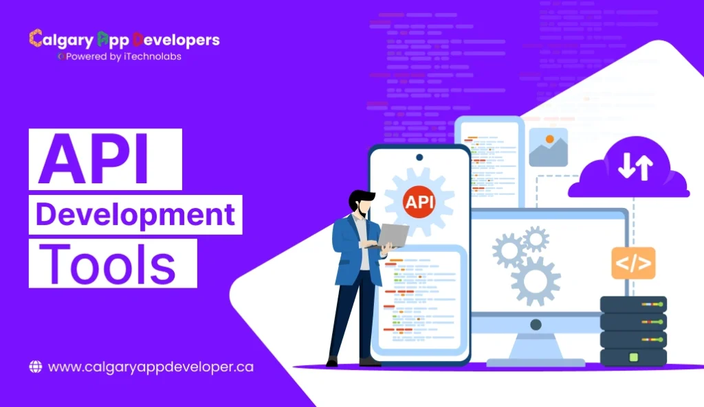 API Development Tools - Calgary App Developer