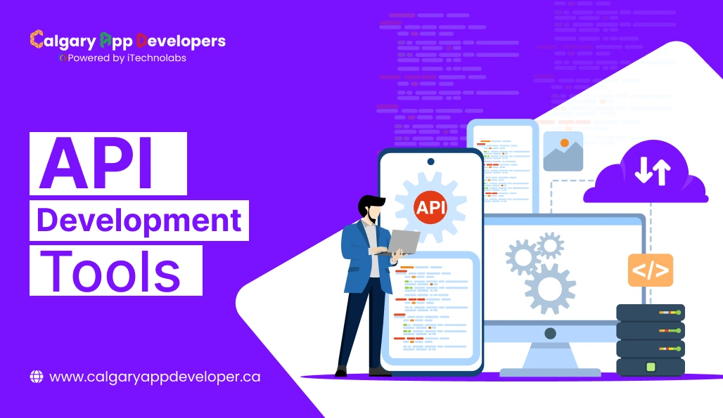 API Development Tools - Calgary App Developer