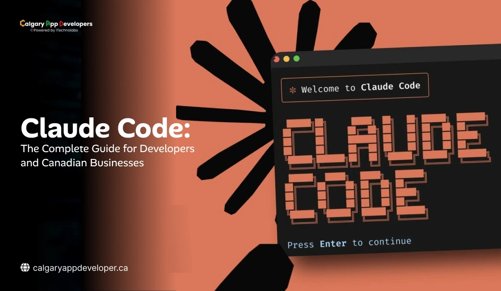 Claude Code_ The Complete Guide for Developers and Canadian Businesses - Calgary App Developer