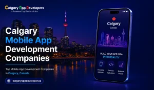 Calgary Mobile App Development Companies - Calgary App Developer