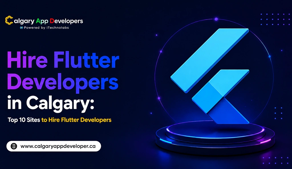 Hire Flutter Developers in Calgary_ Top 10 Sites to Hire Flutter Developers - Calgary App Developer
