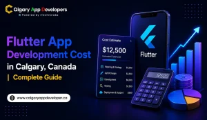Flutter App Development Cost in Calgary, Canada - Calgary App Developer