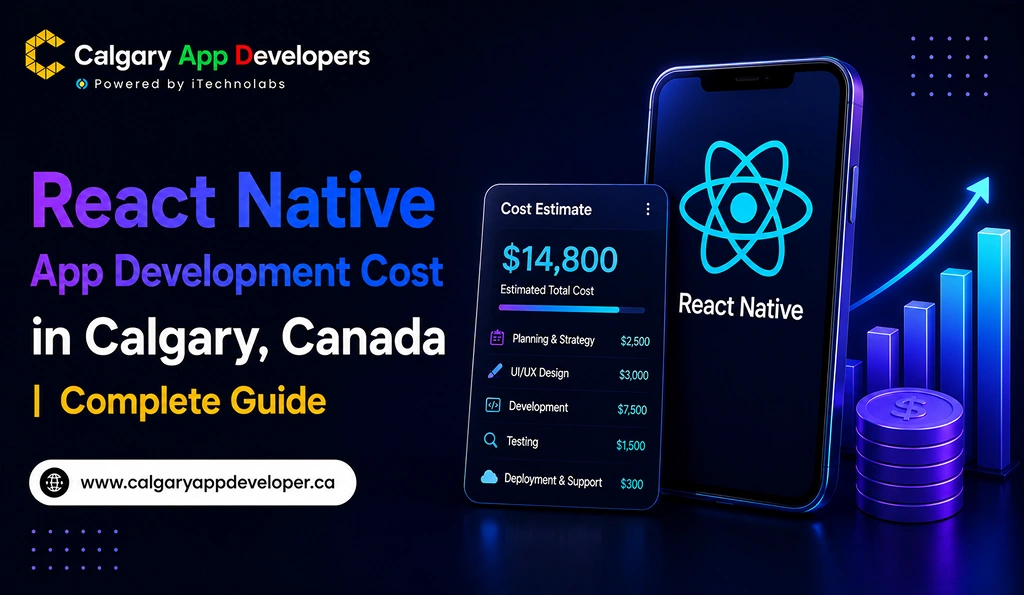React Native App Development Cost in Calgary, Canada - Calgary App Developer