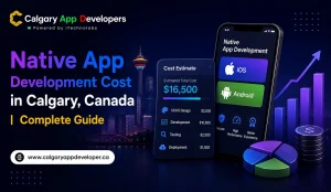 Native App Development Cost in Calgary, Canada - Calgary App Developer