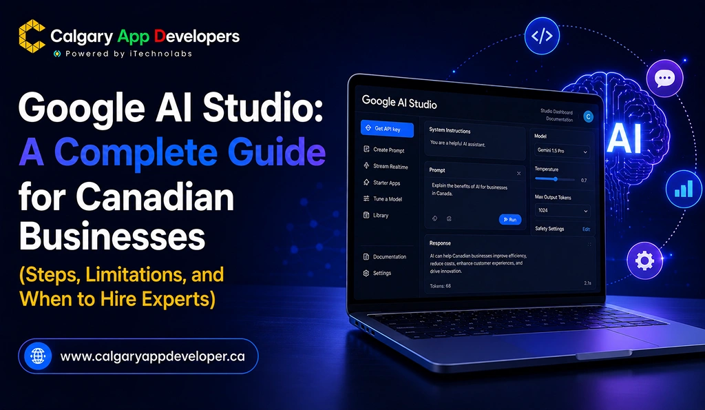 Google AI Studio_ A Complete Guide for Canadian Businesses - Calgary App Developer