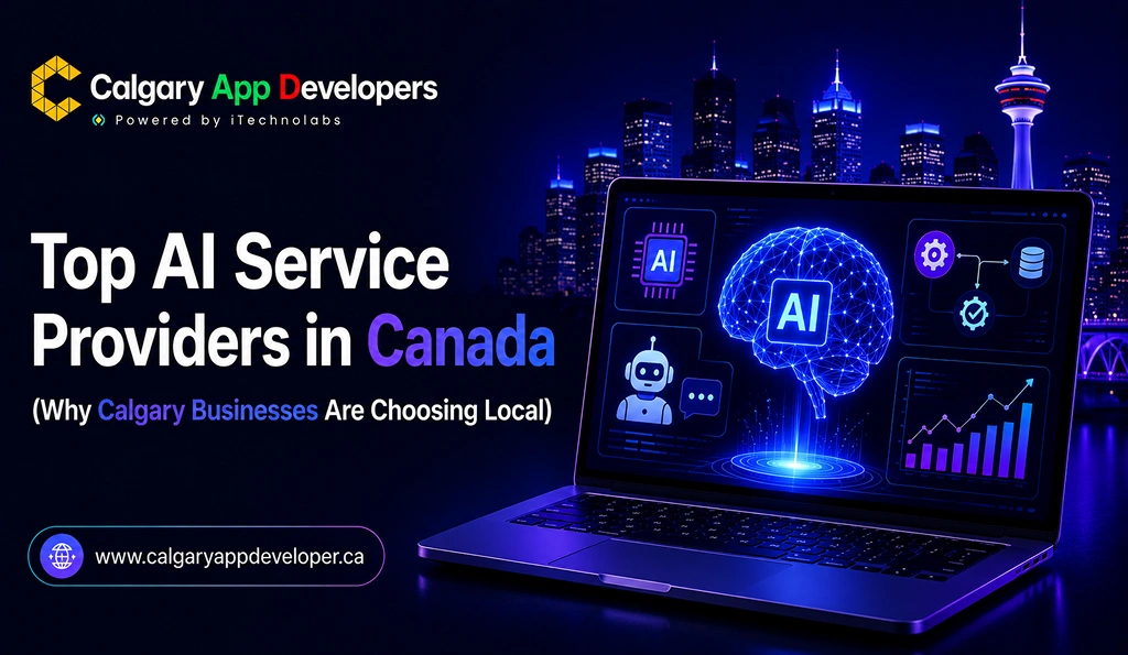 Top AI Service Providers in Canada (Why Calgary Businesses Are Choosing Local) - Calgary App Developer