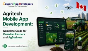 Agritech Mobile App Development_ Complete Guide for Canadian Farmers and AgBusiness - Calgary App Developer
