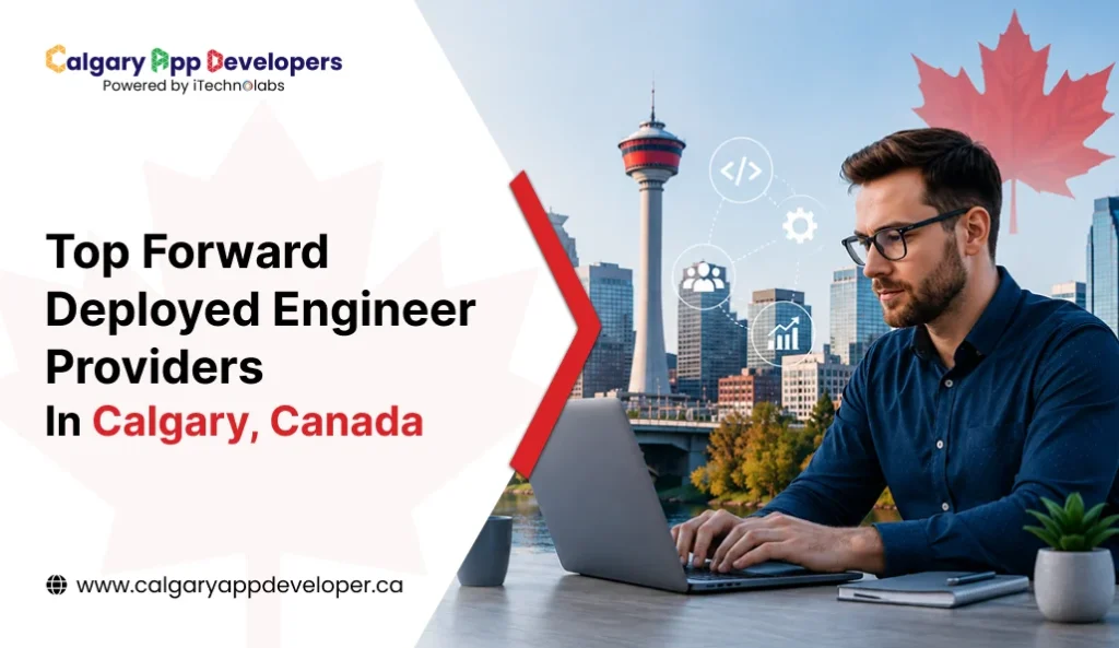 Top Forward Deployed Engineer Providers in Calgary, Canada - Calgary App Developer